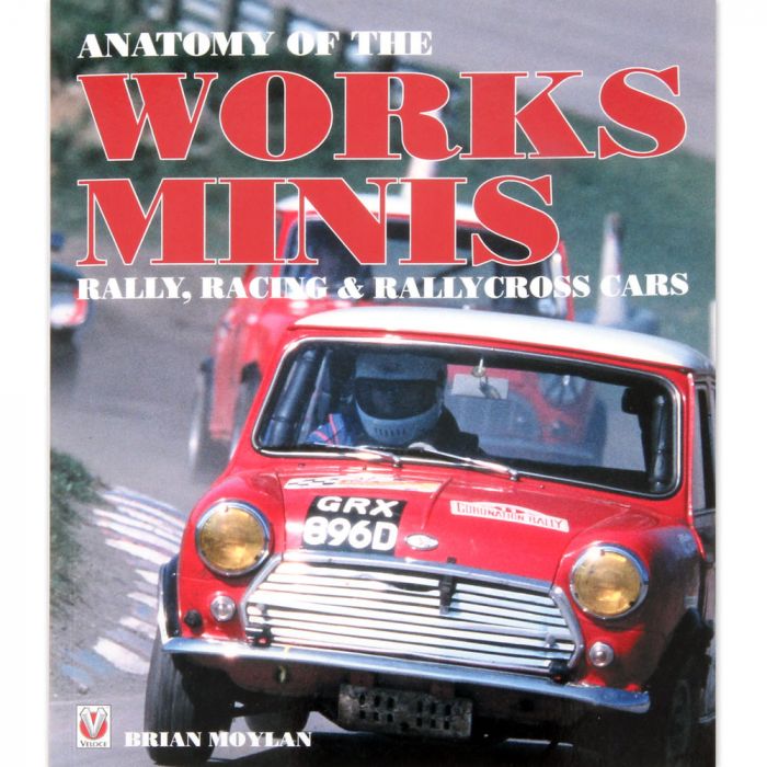 Anatomy of the Works Minis – Rally, Racing & Rallycross Cars